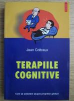 Anticariat: Jean Cottraux - Terapiile cognitive