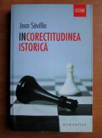 Jean Sevillia - Incorectitudinea istorica