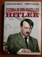Jonathan Mayo - Ultima zi din viata lui Hitler