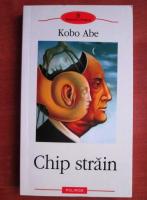 Anticariat: Kobo Abe - Chip strain