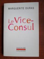 Marguerite Duras - Le vice-consul