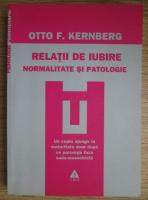 Otto F. Kerberg - Relatii de iubire. Normalitate si patologie