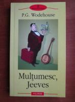 P. G. Wodehouse - Multumesc, Jeeves