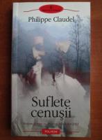 Anticariat: Philippe Claudel - Suflete cenusii