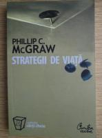 Phillip C. McGraw - Strategii de viata