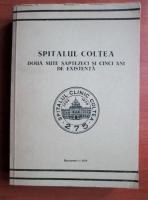 Anticariat: Spitalul Coltea. Doua sute saptezeci si cinci ani de existenta