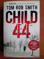 Anticariat: Tom Rob Smith - Child 44