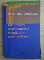 Vasile Dem. Zamfirescu - Introducere in psihanaliza freudiana si postfreudiana