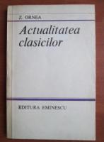Zigu Ornea - Actualitatea clasicilor