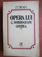 Zigu Ornea - Opera lui C. Dobrogeanu Gherea