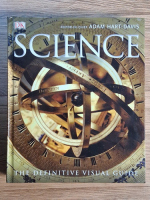 Anticariat: Adam Hart-Davis - Science. The definitive visual guide