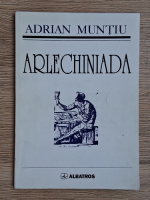 Anticariat: Adrian Muntiu - Arlechiniada
