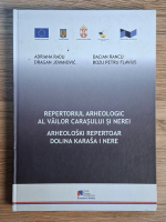 Adriana Radu, Dacian Rancu - Repertoriul arheologic al Vailor Carasului si Nerei Anticariat: Adriana Radu, Dacian Rancu - Repertoriul arheologic al Vailor Carasului si Nerei