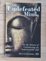 Alex Lickerman - The Undefeated Mind