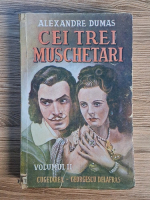 Alexandre Dumas - Cei trei muschetari (volumul 2, 1943)