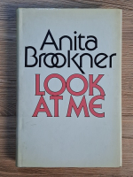 Anticariat: Anita Brookner - Look at me