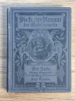 Carl Splinder - Der Jude. Deutsches Sittengemalde aus der ersten Halfte des funfzehnten Jahrhunderts (volumul 1, 1900) Anticariat: Carl Splinder - Der Jude. Deutsches Sittengemalde aus der ersten Halfte des funfzehnten Jahrhunderts (volumul 1, 1900)