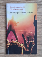 Carmina Vakulovski, Mihail Vakulovski - Dialoguri metalice