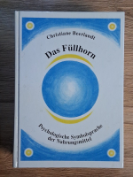 Christiane Beerlandt - Das Fullhorn. Psychologische Symbolsprache der Nahrungsmittel