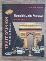 Dan Ion Nasta - Manual de limba franceza. Manual pentru clasa a IX-a