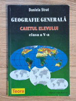 Daniela Strat - Geografie generala, clasa a V-a. Caietul elevului