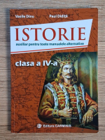 Dinu Vasile - Istorie. Auxiliar pentru toate manualele alternative, clasa a IV-a Dinu Vasile - Istorie. Auxiliar pentru toate manualele alternative, clasa a IV-a