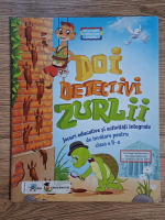 Doi detectivi zurli. Jocuri educative si activitati integrate de invatare penru clasa a II-a Doi detectivi zurli. Jocuri educative si activitati integrate de invatare penru clasa a II-a