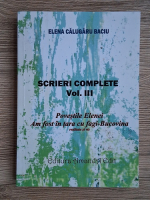 Elena Calugaru Baciu - Scrieri complete, volumul 3. Povestile Elenei. Am fost in tara cu fagi, Bucovina Elena Calugaru Baciu - Scrieri complete, volumul 3. Povestile Elenei. Am fost in tara cu fagi, Bucovina