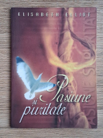 Anticariat: Elisabeth Elliot - Pasiune si puritate