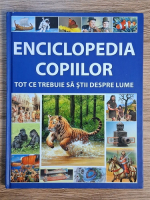 Anticariat: Enciclopedia copiilor. Tot ce trebuie sa stii despre lume