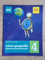 Ene Marian, Ionut Popa - Atlas geografic pentru micul explorator, clasa a IV-a 
