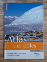 Anticariat: Eric Canobbio - Atlas des poles. Regions polaires: questions sur un avenir incertain