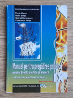 Florin Mares - Manual pentru pregatirea practica pentru scoala de arte si meserii. Domeniul electromecanic, manual pentru clasa a IX-a