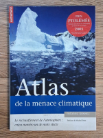 Frederic Denhez - Atlas de la menace climatique. Le rechauffement de l'atmosphere enjeu numero un de notre siecle Frederic Denhez - Atlas de la menace climatique. Le rechauffement de l'atmosphere enjeu numero un de notre siecle