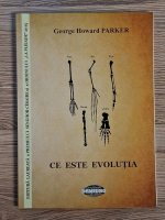 George Howard Parker - Ce este evolutia
