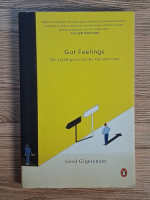 Gerd Gigerenzer - Gut feelings. The intelligence of the unconscious Anticariat: Gerd Gigerenzer - Gut feelings. The intelligence of the unconscious