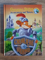 Anticariat: Geronimo Stilton - In vacanza nel Tempo. Cavaliere per un giorno