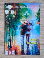 Ilie Mihalache - Spre seara