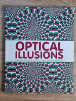 Anticariat: Inga Menkhoff - Optical illusions. Amazing deceptive images-where seeing is believing