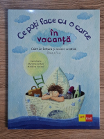 Ioana Nanu, Marilena Serban - Ce poti face cu o carte in vacanta. Caiet de lectura si scriere creativa, clasa a V-a Ioana Nanu, Marilena Serban - Ce poti face cu o carte in vacanta. Caiet de lectura si scriere creativa, clasa a V-a
