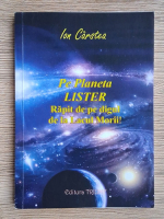Anticariat: Ion Carstea - Pe Planeta Lister. Rapit de pe digul de la Lacul Morii