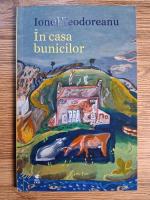 Ionel Teodoreanu - In casa bunicilor