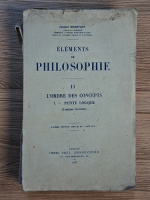 Jacques Maritain - Elements de philosophie, volumul 2. L'Ordre des concepts (1923)