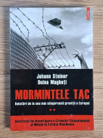 Johann Steiner, Doina Magheti - Mormintele tac. Relatari de la cea mai sangeroasa granita a Europei (volumul 2) Johann Steiner, Doina Magheti - Mormintele tac. Relatari de la cea mai sangeroasa granita a Europei (volumul 2)