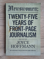 Joyce Hoffmann - Newswomen: twenty-five years of front-page journalism