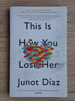 Anticariat: Junot Diaz - This is how you lose her