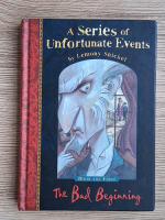 Lemony Snicket - A series of unfortunate events, volumul 1. The bad beginning