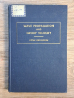 Anticariat: Leon Brillouin - Wave propagation and grouo velocity