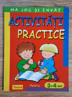 Ma joc si invat. Activitati practice pentru 3-4 ani