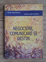 Marian Alexandrescu - Negociere, comunicare si destin